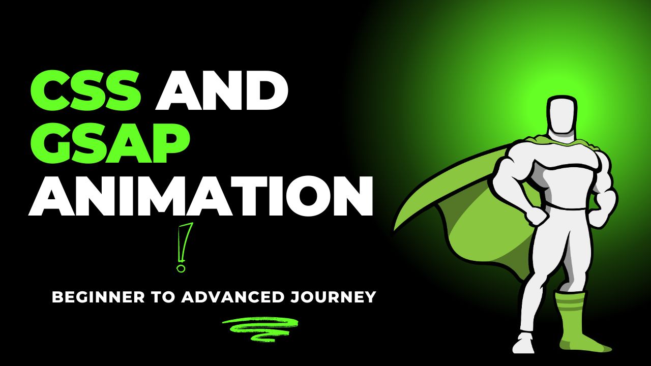 Learn best Web Animations with “CSS and GSAP Animation: Beginner to Advanced Journey” Course